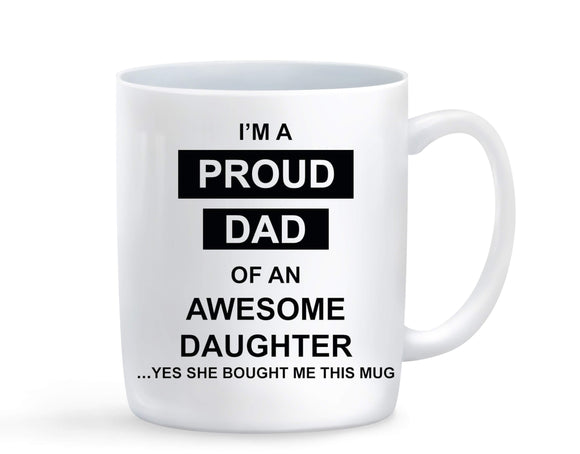 I'm A Proud Dad Of An Awesome Daughter Mug - Baby Deals