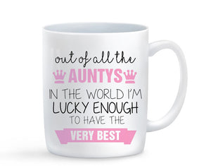 Out Of All The Auntys Mug