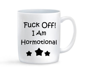 Fuck Off I'm Hormotional Mug - Baby Deals