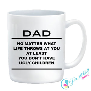 Dad No Matter What Life Throws At You Mug