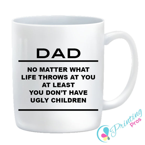 Dad No Matter What Life Throws At You Mug