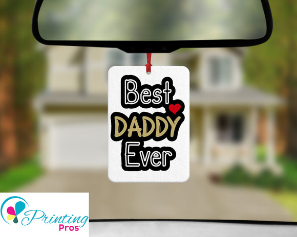 Personalised Custom Car Air Freshener - Double Sided - Best Daddy Ever