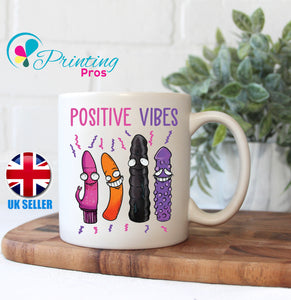 Positive Vibes Mug Funny Coffee Cup Sex Toy Best Friend Gift Novelty Present