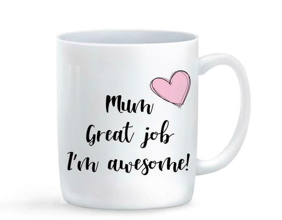 Mum Great Job I'm Awesome Mug - Baby Deals