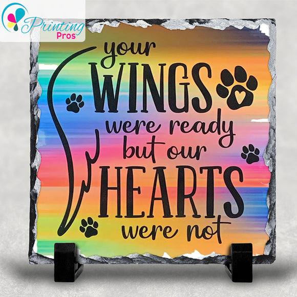 Your Wings Were Ready Our Hearts Were Not Photo Slate 20x20cm