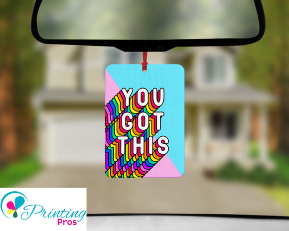 Personalised Custom Car Air Freshener - Double Sided - You Got This Inspirational Quotes